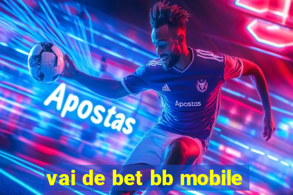 vai de bet bb mobile